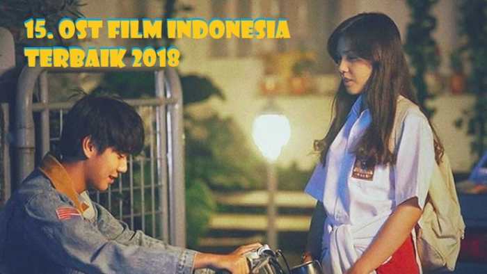 15 Soundtrack Film Indonesia Terbaru, Paling Ikonik di Tahun 2019 Deretan Soundtrack Film Romantis yang Lagi Viral